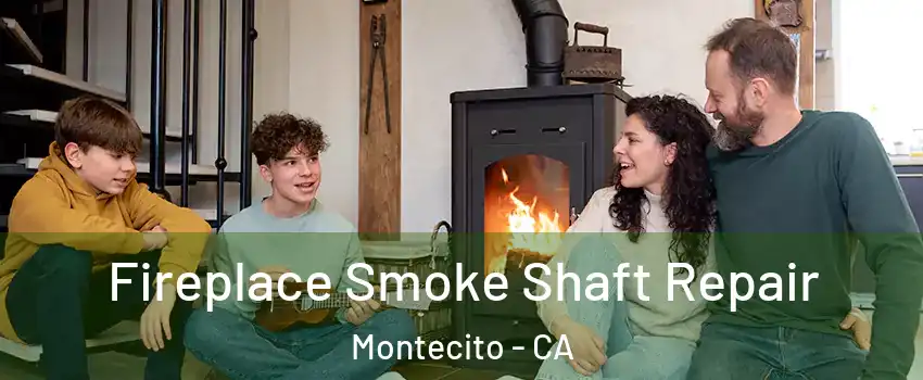 Fireplace Smoke Shaft Repair Montecito - CA