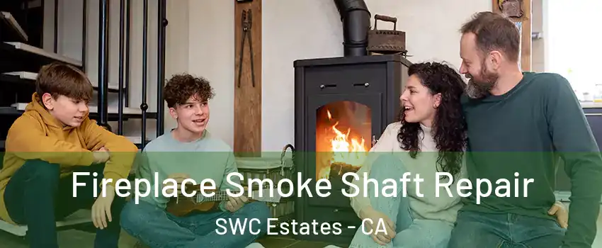 Fireplace Smoke Shaft Repair SWC Estates - CA