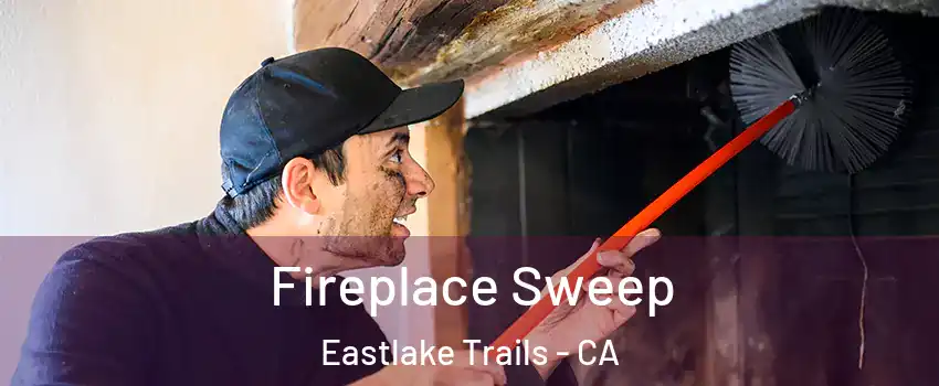 Fireplace Sweep Eastlake Trails - CA