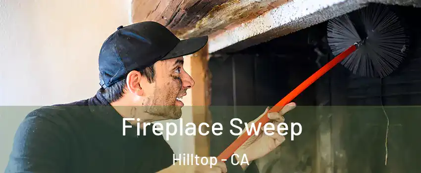 Fireplace Sweep Hilltop - CA