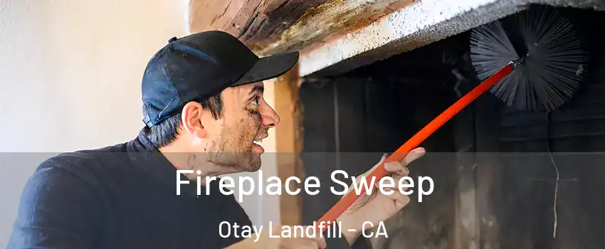 Fireplace Sweep Otay Landfill - CA
