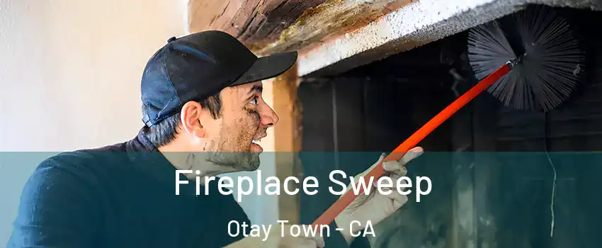 Fireplace Sweep Otay Town - CA