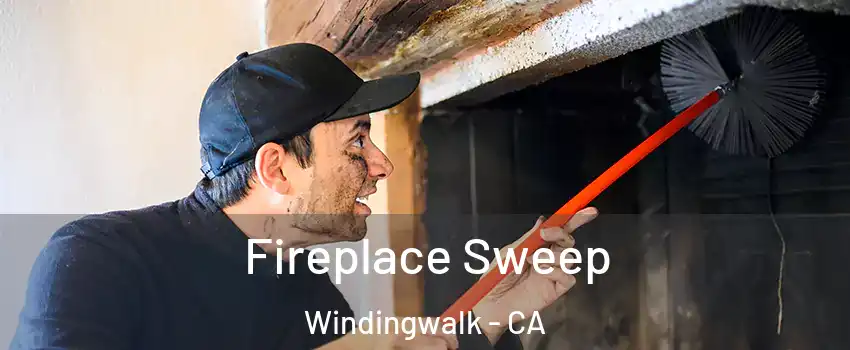 Fireplace Sweep Windingwalk - CA