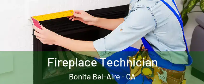 Fireplace Technician Bonita Bel-Aire - CA