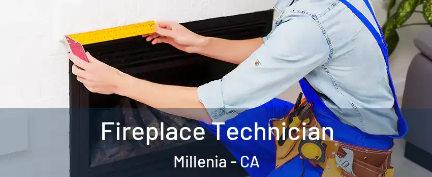 Fireplace Technician Millenia - CA