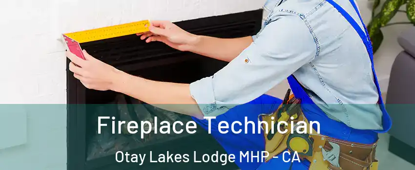 Fireplace Technician Otay Lakes Lodge MHP - CA