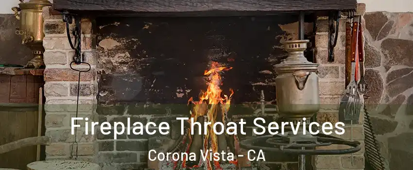 Fireplace Throat Services Corona Vista - CA