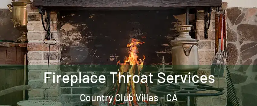 Fireplace Throat Services Country Club Villas - CA