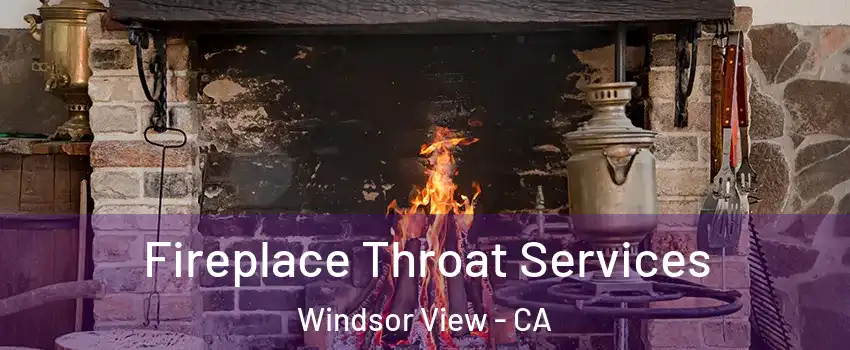 Fireplace Throat Services Windsor View - CA