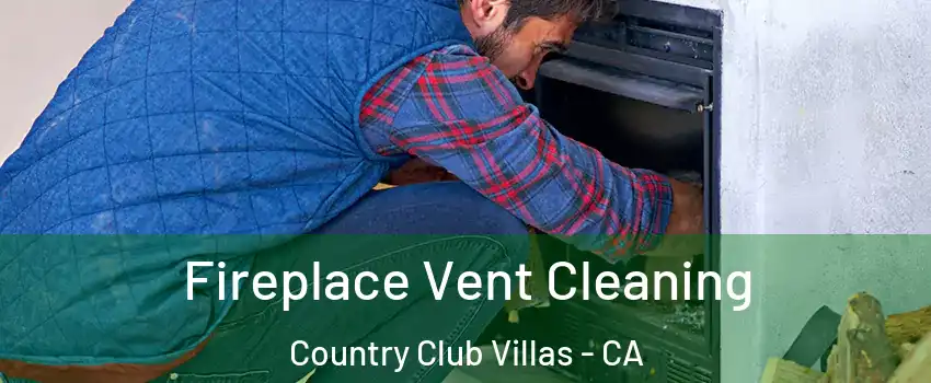 Fireplace Vent Cleaning Country Club Villas - CA