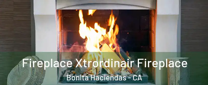 Fireplace Xtrordinair Fireplace Bonita Haciendas - CA