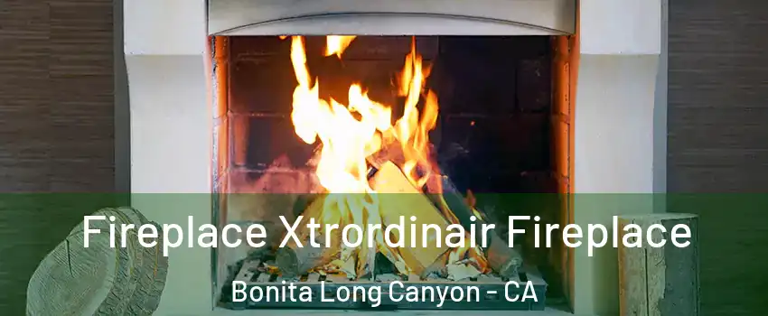 Fireplace Xtrordinair Fireplace Bonita Long Canyon - CA