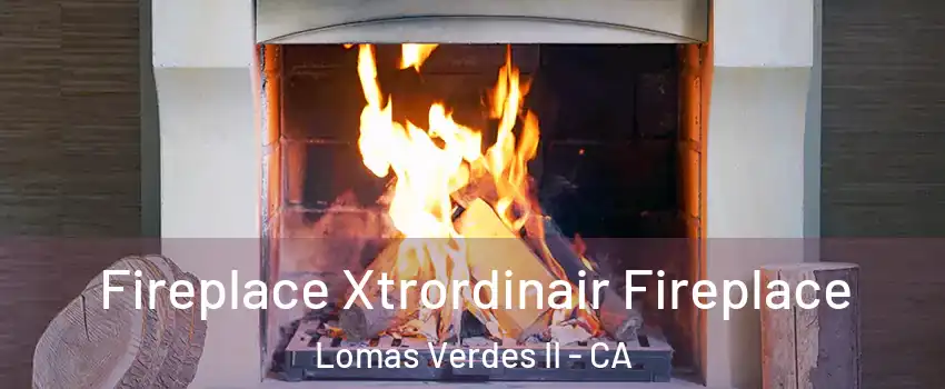 Fireplace Xtrordinair Fireplace Lomas Verdes II - CA