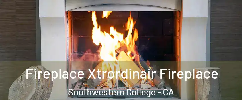 Fireplace Xtrordinair Fireplace Southwestern College - CA