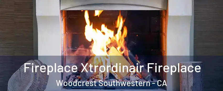 Fireplace Xtrordinair Fireplace Woodcrest Southwestern - CA