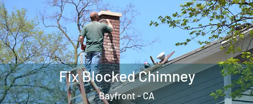 Fix Blocked Chimney Bayfront - CA