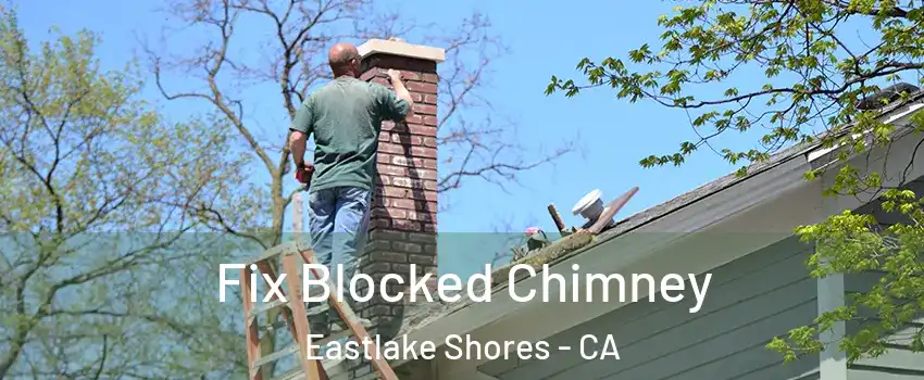 Fix Blocked Chimney Eastlake Shores - CA