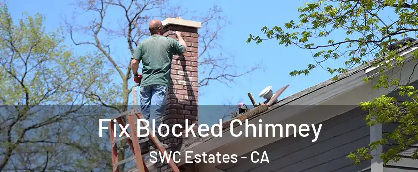 Fix Blocked Chimney SWC Estates - CA