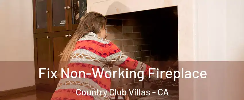 Fix Non-Working Fireplace Country Club Villas - CA