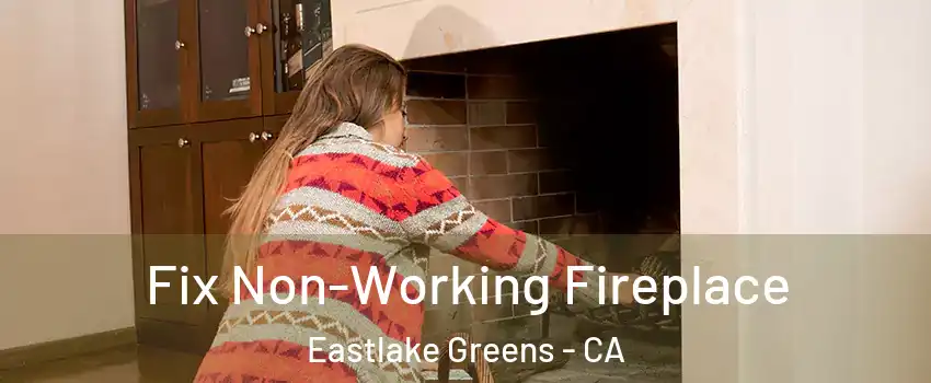 Fix Non-Working Fireplace Eastlake Greens - CA