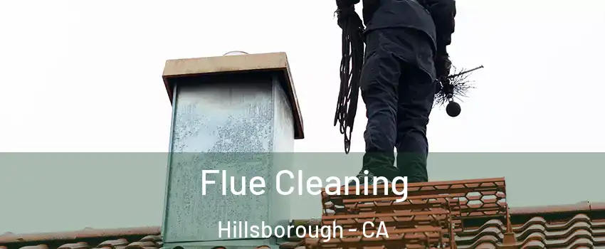 Flue Cleaning Hillsborough - CA