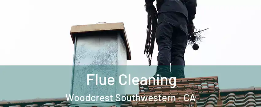 Flue Cleaning Woodcrest Southwestern - CA
