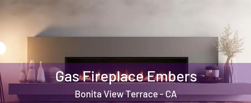 Gas Fireplace Embers Bonita View Terrace - CA
