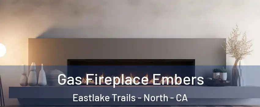 Gas Fireplace Embers Eastlake Trails - North - CA