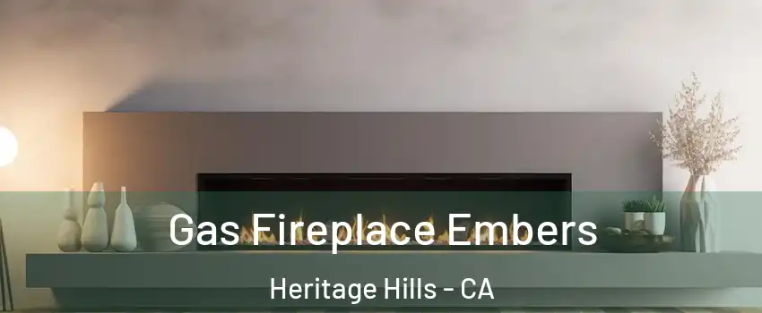 Gas Fireplace Embers Heritage Hills - CA