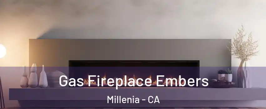 Gas Fireplace Embers Millenia - CA