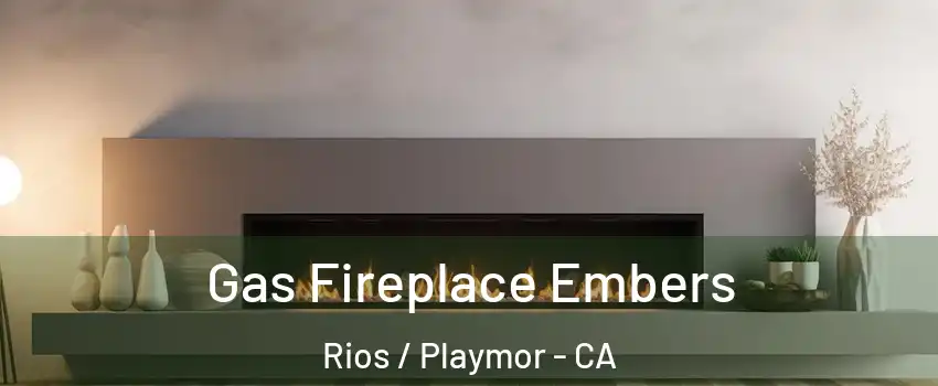 Gas Fireplace Embers Rios / Playmor - CA