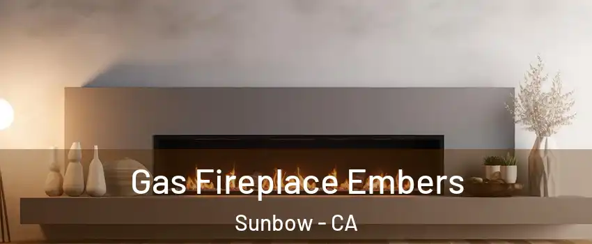 Gas Fireplace Embers Sunbow - CA