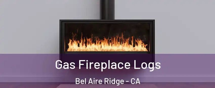 Gas Fireplace Logs Bel Aire Ridge - CA