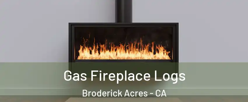 Gas Fireplace Logs Broderick Acres - CA