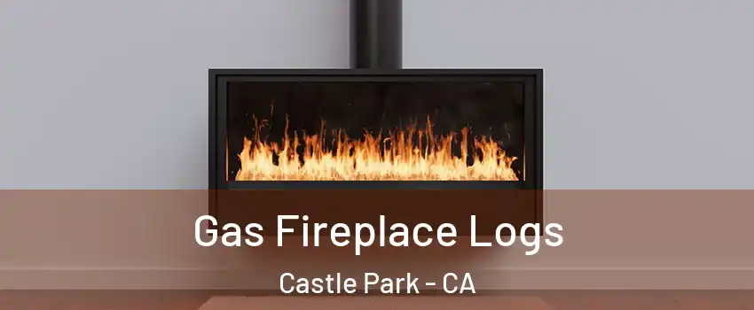 Gas Fireplace Logs Castle Park - CA