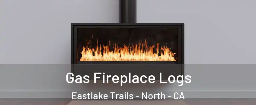 Gas Fireplace Logs Eastlake Trails - North - CA