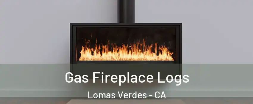 Gas Fireplace Logs Lomas Verdes - CA