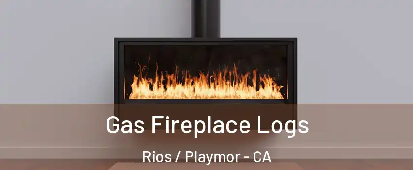 Gas Fireplace Logs Rios / Playmor - CA
