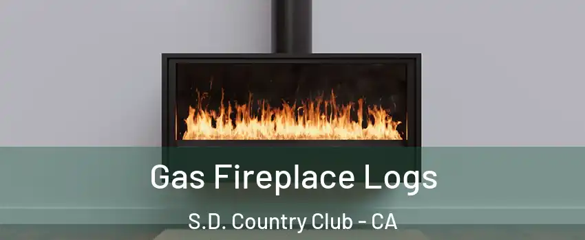 Gas Fireplace Logs S.D. Country Club - CA