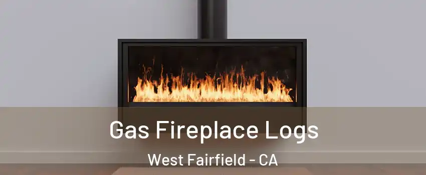 Gas Fireplace Logs West Fairfield - CA