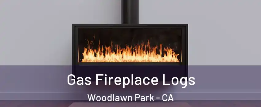Gas Fireplace Logs Woodlawn Park - CA