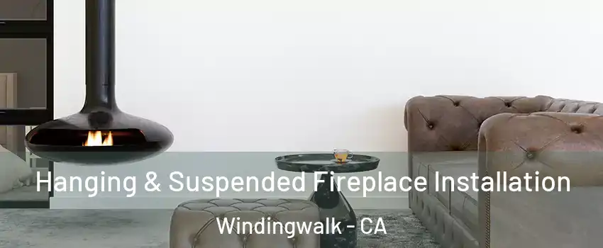 Hanging & Suspended Fireplace Installation Windingwalk - CA