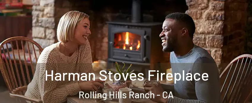 Harman Stoves Fireplace Rolling Hills Ranch - CA