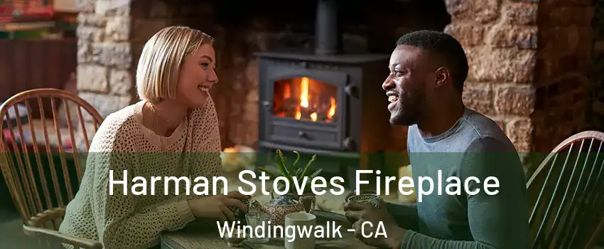 Harman Stoves Fireplace Windingwalk - CA