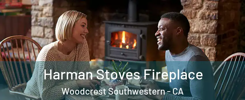 Harman Stoves Fireplace Woodcrest Southwestern - CA