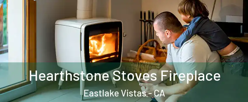 Hearthstone Stoves Fireplace Eastlake Vistas - CA