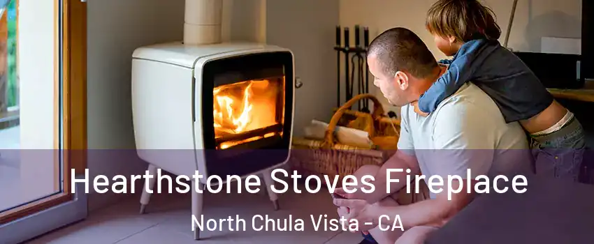 Hearthstone Stoves Fireplace North Chula Vista - CA