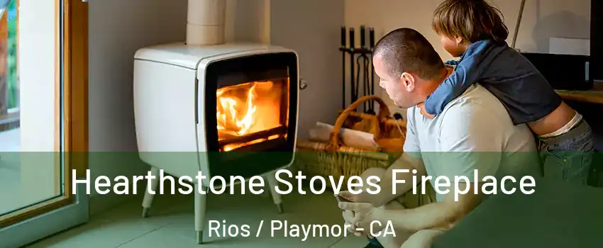 Hearthstone Stoves Fireplace Rios / Playmor - CA