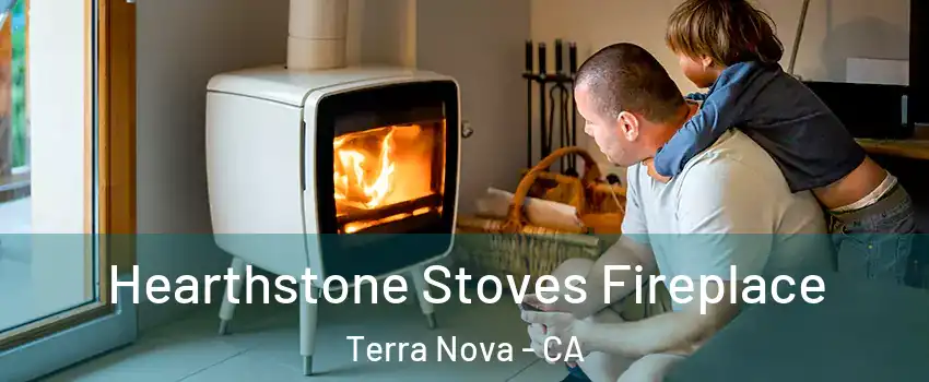 Hearthstone Stoves Fireplace Terra Nova - CA
