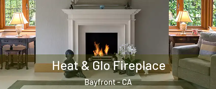 Heat & Glo Fireplace Bayfront - CA